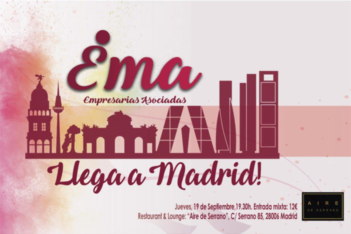 La Asociación de Mujeres Empresarias EMA sigue creciendo de forma imparable y abre su sexta delegación en Madrid