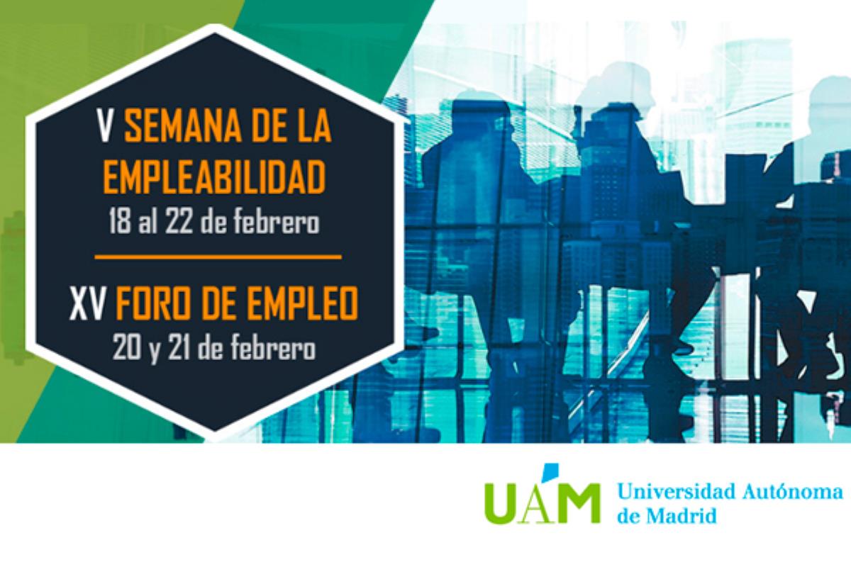 Del 18 al 22 de febrero la Universidad celebra la V Semana de Empleabilidad y XV Foro de Empleo UAM