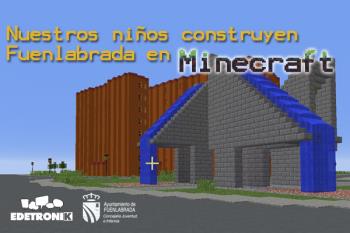 Lee toda la noticia 'Los niños y niñas de las Fuenlicolonias construyen Fuenlabrada con Minecraft®'