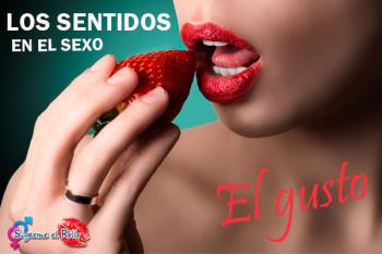 Lee toda la noticia 'Los sentidos en el SEXO: el gusto'