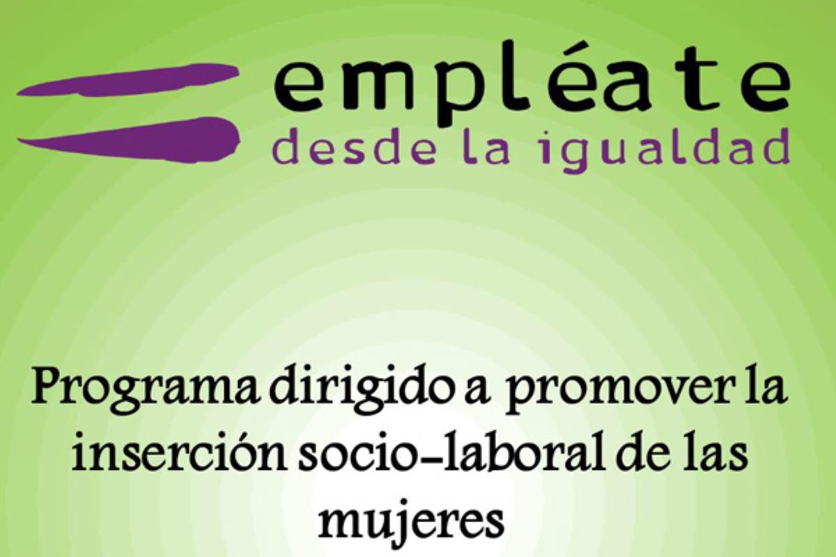 'Empléate desde la igualdad' es el programa con el que se trabajarán aspectos personales y laborales