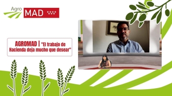 AGROMAD | “El trabajo de Hacienda deja mucho que desear”