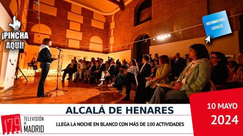 INFORMATIVO ALCALÁ | Llega la Noche en Blanco con más de 100 actividades