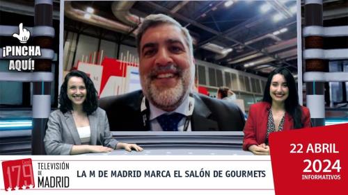 INFORMATIVO | La M de Madrid marca el Salón de Gourmets