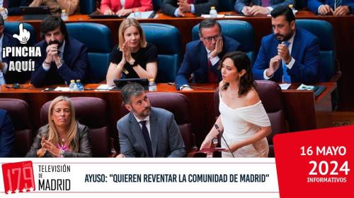INFORMATIVO | "Quieren reventar la Comunidad de Madrid por envidia y sectarismo"