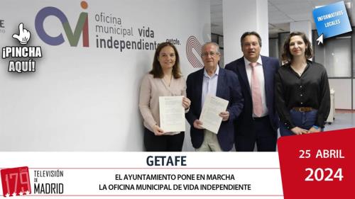 INFORMATIVO GETAFE | Getafe estrena la Oficina Municipal de Vida Independiente