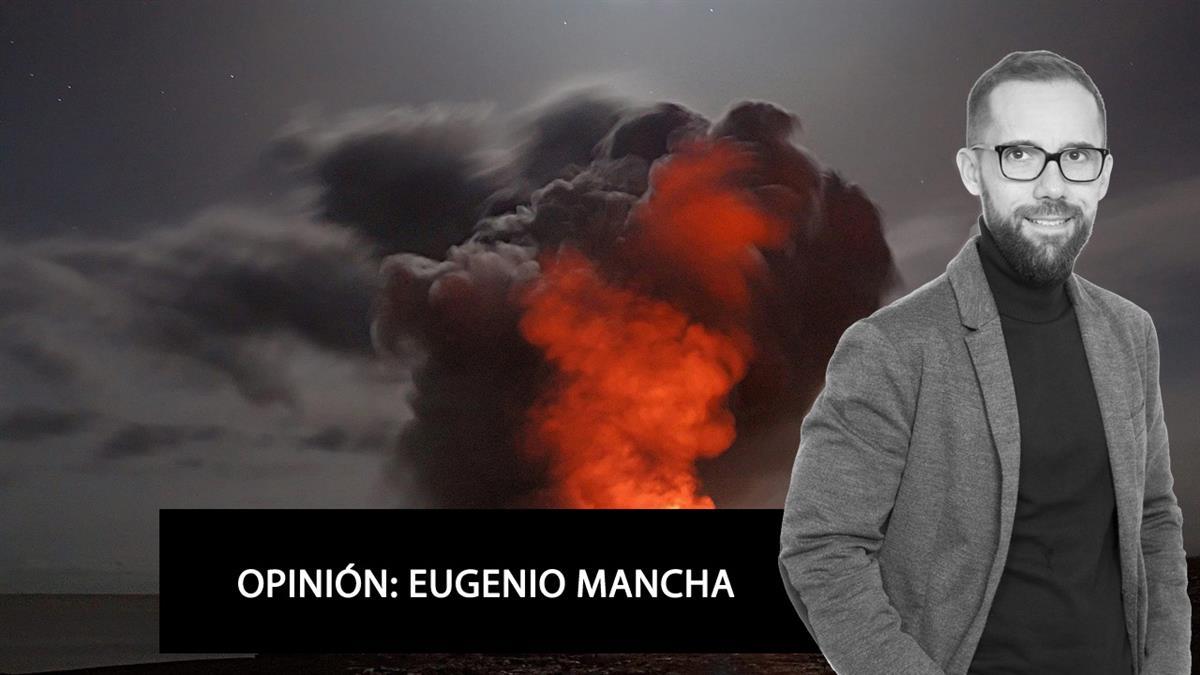 Opinión de Eugenio Mancha sobre el magma de emociones