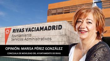 Opinión de Marisa Pérez González, Concejala de Movilidad del Ayuntamiento de Rivas