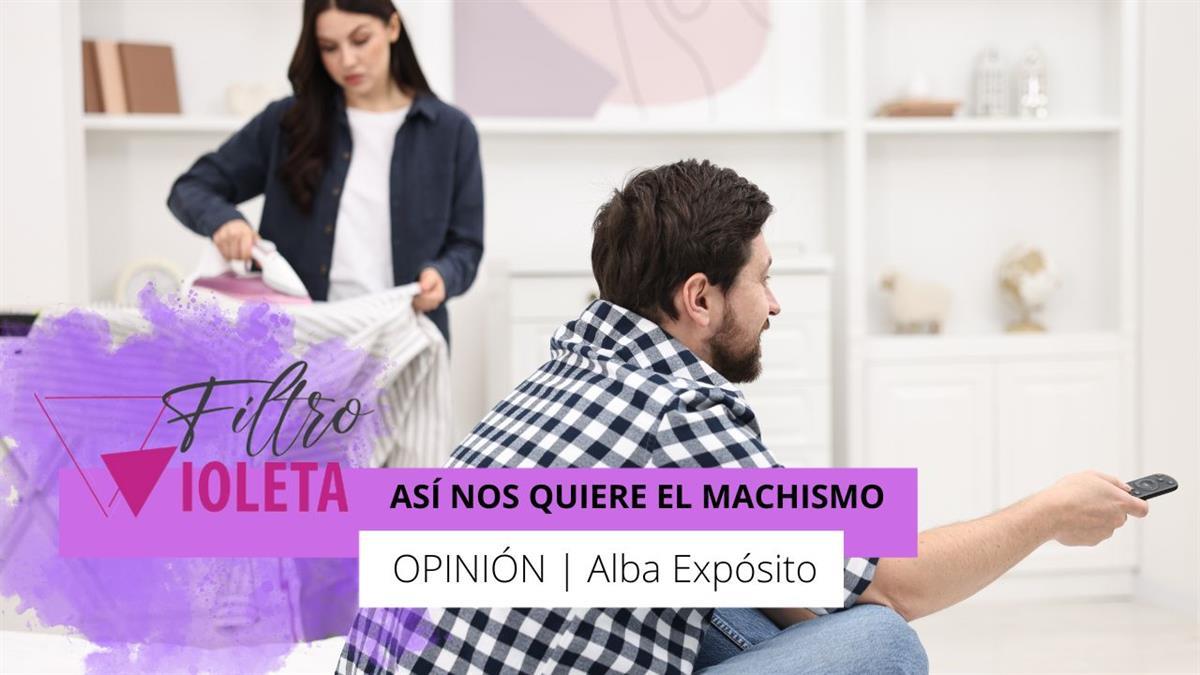 Los machistas quieren mujeres menores de 30 años que les cuiden como si fueran sus hijos