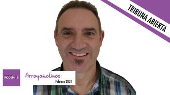 Opinión |Tribuna abierta de Podemos Arroyomolinos