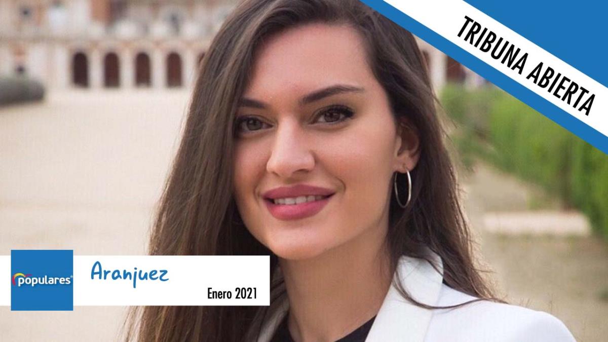 Belén Barcala, concejala del Partido Popular en el Ayuntamiento de Aranjuez, nos remite su tribuna abierta